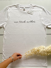 Load image into Gallery viewer, 'One Tired Mother' T-shirt, White